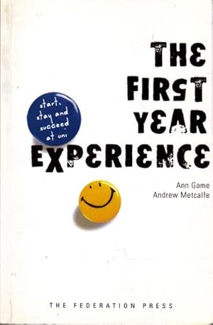 Seller image for The First Year Experience: Start, Stay and Succeed at Uni for sale by Goulds Book Arcade, Sydney