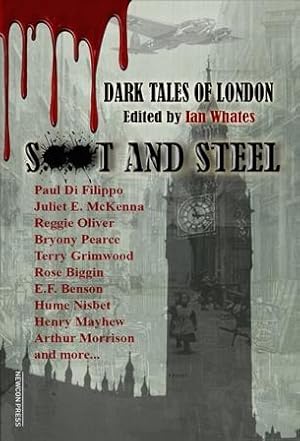 Imagen del vendedor de SOOT AND STEEL - Dark Tales of London - signed, lmited edition a la venta por Fantastic Literature Limited