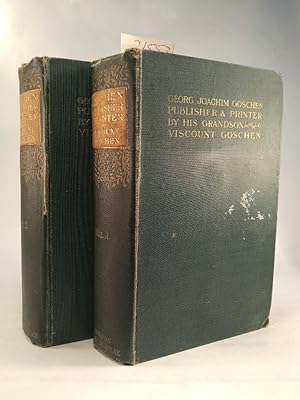 The life and times of Georg Joachim Goschen Publisher & Printer of Leipzig, 1752-1828; 2 Bände