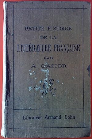 Bild des Verkufers fr Petite histoire de la Littrature franaise principalement depuis la Renaissance zum Verkauf von biblion2