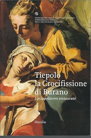 Seller image for TIEPOLO E LA CROCIFISSIONE DI BURANO - UN CAPOLAVORO RESTAURATO VENEZIA GALLERIE DELL'ACCADEMIA 19 APRILE - 20 LUGLIO 2003 for sale by Libreria Rita Vittadello