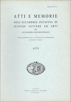 Imagen del vendedor de ATTI E MEMORIE DELL'ACCADEMIA PATAVINA DI SCIENZE LETTERE ED ARTI GIA' ACCADEMIA DEI RICOVRATI ATTI - VOLUME CV - PARTE I a la venta por Libreria Rita Vittadello