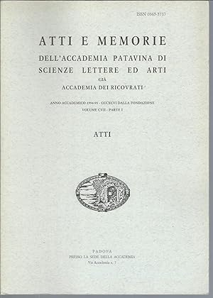 Imagen del vendedor de ATTI E MEMORIE DELL'ACCADEMIA PATAVINA DI SCIENZE LETTERE ED ARTI GIA' ACCADEMIA DEI RICOVRATI ATTI - VOLUME CVII - PARTE I - a la venta por Libreria Rita Vittadello