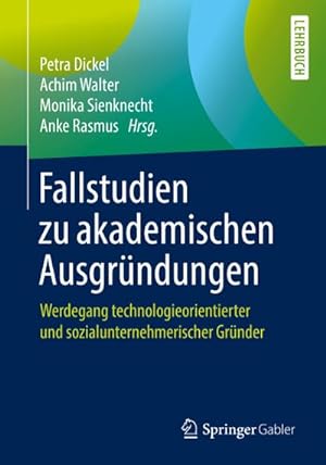 Seller image for Fallstudien zu akademischen Ausgrndungen : Werdegang technologieorientierter und sozialunternehmerischer Grnder for sale by AHA-BUCH GmbH