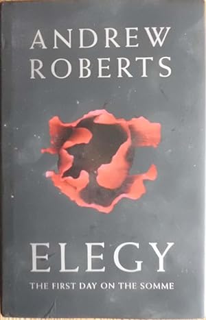 Imagen del vendedor de Elegy: The First Day on the Somme a la venta por Hanselled Books