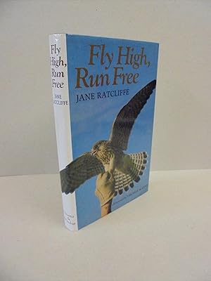 Seller image for Fly High, Run Free for sale by Kerr & Sons Booksellers ABA