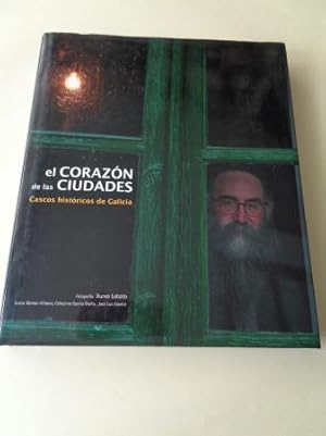 Imagen del vendedor de El corazn de las ciudades. Cascos histricos de Galicia (Fotografas de Xurxo Lobato) a la venta por GALLAECIA LIBROS