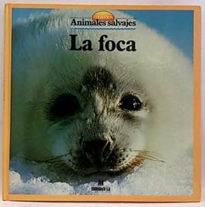 Bild des Verkufers fr Animales Salvajes: La Foca zum Verkauf von SalvaLibros