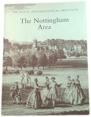 Bild des Verkufers fr The Nottingham Area: Proceedings of the 135th Summer Meeting of the Royal Archaeological Institute, 1989 zum Verkauf von PsychoBabel & Skoob Books