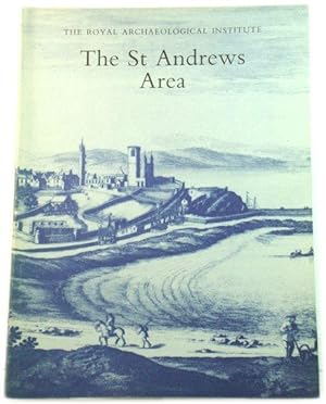 Imagen del vendedor de The St Andrews Area: Proceedings of the 137th Summer Meeting of the Royal Archaeological Institute, 1991 a la venta por PsychoBabel & Skoob Books