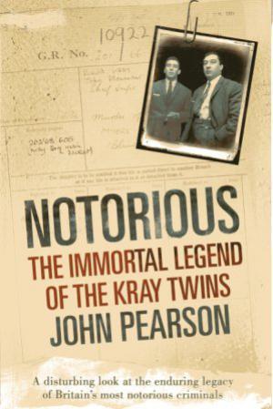Seller image for NOTORIOUS The Immortal Legend of the Kray Twins for sale by Loretta Lay Books