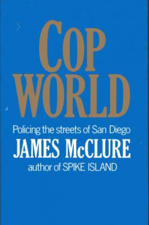 Imagen del vendedor de COP WORLD Policing the Streets of San Diego a la venta por Loretta Lay Books