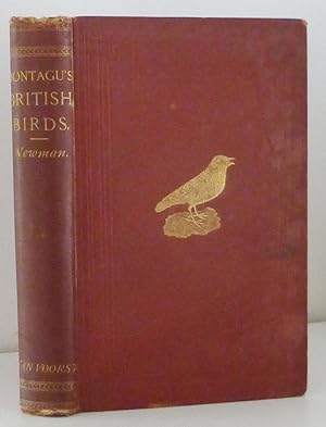 A Dictionary of British Birds, Reprinted from Montagu's Ornithological Dictionary and Incorporati...