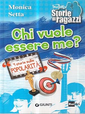 Image du vendeur pour Chi vuole essere me? 4 storie sulla popolarita' mis en vente par Librodifaccia