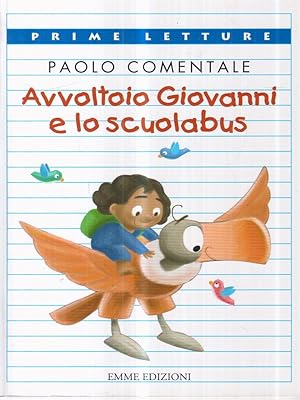 Bild des Verkufers fr Avvoltoio Giovanni e lo scuolabus. Ediz. illustrata zum Verkauf von Librodifaccia