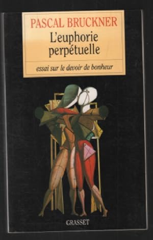 Image du vendeur pour L'Euphorie perptuelle essai sur le devoir de bonheur mis en vente par librairie philippe arnaiz