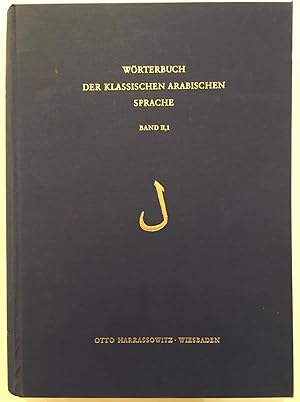 Imagen del vendedor de Worterbuch Der Klassischen Arabischen Sprache. Band II, Teil I a la venta por Joseph Burridge Books