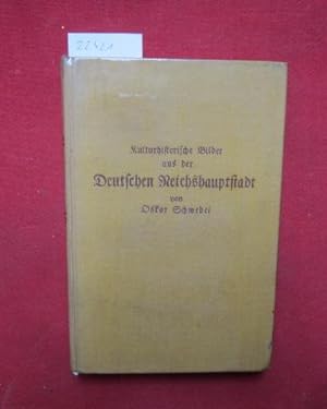 Imagen del vendedor de Kulturhistorische Bilder aus der deutschen Reichshauptstadt. a la venta por Versandantiquariat buch-im-speicher