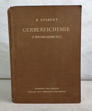 Gerbereichemie.(Chromgerbung) Mit 114 Abbildungen (davon mehrere farbig), 2 Tafeln und 149 Tabellen.