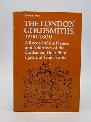 London Goldsmiths, 1200-1800: A Record of the Names and Addresses of the Craftsmen, Their Shop Si...
