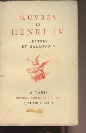 Bild des Verkufers fr Oeuvres de Henri IV - Lettres et harangues zum Verkauf von Le-Livre