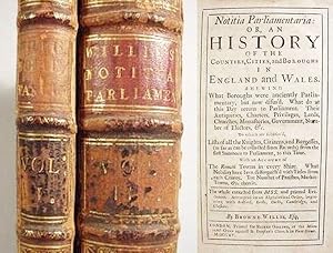 Imagen del vendedor de Notitia Parliamentaria, / Or, An / History / Of The / Counties, Cities, And Boroughs / In / England And Wales / Shewing What Boroughs were anciently Parlia- / mentary, but now difus'd / What do at / this Day return to Parliament. Their / Antiquities, Charters, Privileges, Lords, Churches, Monasteries, Government, Num- / ber of Electors, &c. / To which are subjoin'd / Lists of all the Knights, Citizens, and Burgesses, / (as far as can be collected from Records) from the / first Summons to Parliament, to this Time. / With an Account of / The Roman Towns in every Shire. What / Nobility have been distinguish'd with Titles from / each County. The Number of Parishes, Market- / Towns, &c. therein a la venta por Watermark West Rare Books