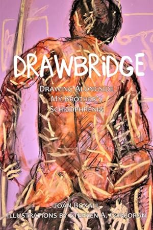 Seller image for Drawbridge : Drawing Alongside My Brother's Schizophrenia for sale by GreatBookPrices