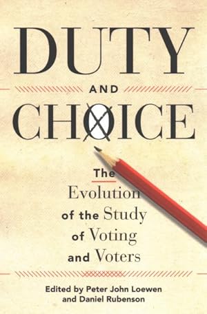 Seller image for Duty and Choice : The Evolution of the Study of Voting and Voters for sale by GreatBookPrices