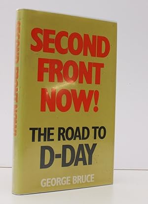 Image du vendeur pour Second Front Now!. The Road to D-Day. NEAR FINE COPY IN UNCLIPPED DUSTWRAPPER mis en vente par Island Books