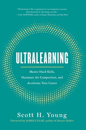 Imagen del vendedor de Ultralearning : Master Hard Skills, Outsmart the Competition, and Accelerate Your Career a la venta por GreatBookPrices