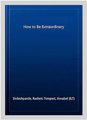 Seller image for How to Be Extraordinary for sale by GreatBookPrices