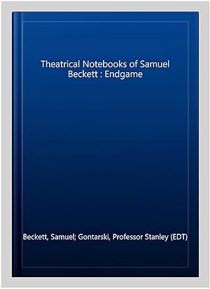 Immagine del venditore per Theatrical Notebooks of Samuel Beckett : Endgame venduto da GreatBookPrices
