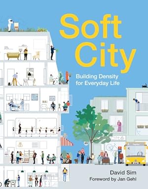 Seller image for Soft City : Building Density for Everyday Life for sale by GreatBookPrices