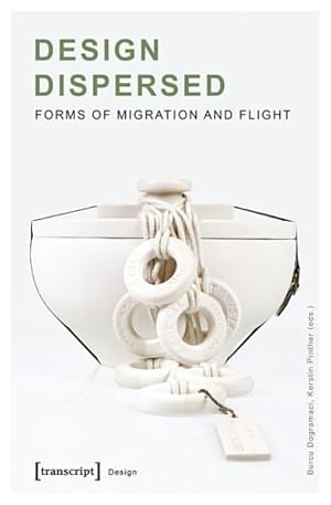 Seller image for Design Dispersed : Forms of Migration and Flight for sale by GreatBookPrices