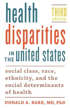 Seller image for Health Disparities in the United States : Social Class, Race, Ethnicity, and the Social Determinants of Health for sale by GreatBookPrices