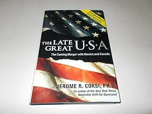 Imagen del vendedor de The Late Great U.S.A.: The Coming Merger With Mexico and Canada a la venta por Paradise Found Books