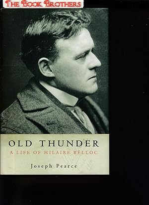 Seller image for Old Thunder:A Life of Hilaire Belloc for sale by THE BOOK BROTHERS