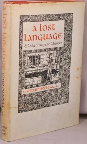 Imagen del vendedor de A Lost Language, and Other Essays on Chaucer. a la venta por Bucks County Bookshop IOBA