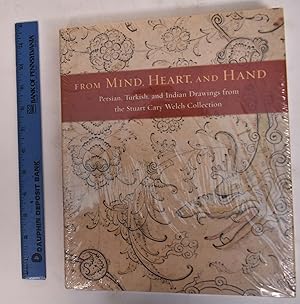 From Mind, Heart, and Hand: Persian, Turkish, and Indian Drawings from the Stuary Cary Welch Coll...