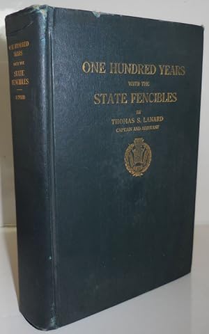 Seller image for One Hundred Years with the State Fencibles 1813 - 1913 (Inscribed) for sale by Derringer Books, Member ABAA