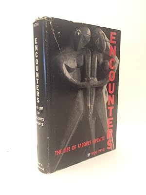 Encounters - The Life of Jacques Lipchitz SIGNED by the artist