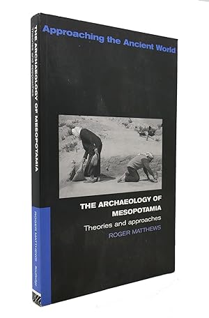 ARCHAEOLOGY OF MESOPOTAMIA, THEORIES AND APPROACHES