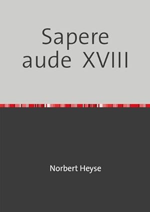 Seller image for Sapere aude XVIII for sale by BuchWeltWeit Ludwig Meier e.K.