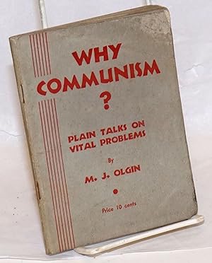 Imagen del vendedor de Why Communism? Plain talks on vital problems. First revised edition a la venta por Bolerium Books Inc.