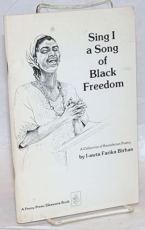 Sing I a Song of Black Freedom: A Collection of Rastafarian Poetry