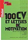 Seller image for 100 Cv Et Lettres De Motivation Pour Tous Les Profils : Emploi, Stages, Alternance for sale by RECYCLIVRE