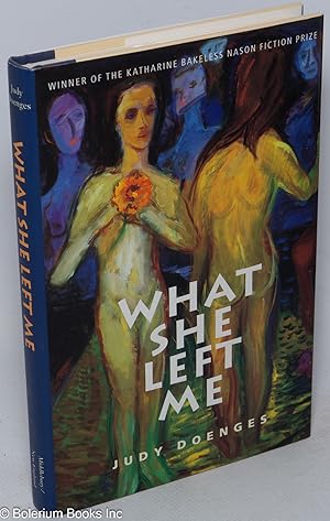 Immagine del venditore per What She Left Me: stories and a novella venduto da Bolerium Books Inc.