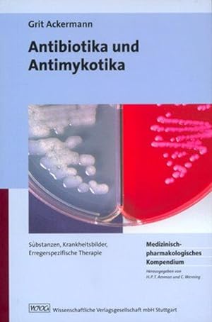 Antibiotika und Antimykotika: Substanzen - Krankheitsbilder - erregerspezifische Therapie