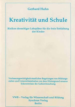 Bild des Verkufers fr Kreativitt und Schule : Risiken derzeitiger Lehrplne fr die freie Entfaltung der Kinder: Verfassungswidrigkeit staatlicher Regelungen von Bildungszielen und Unterrichtsinhalten vor dem Hintergrund neuerer Erkenntnisse der Gehirnforschung. zum Verkauf von Fundus-Online GbR Borkert Schwarz Zerfa