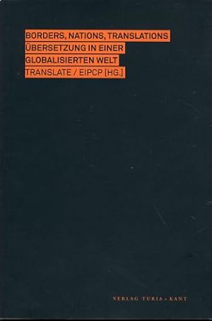 Borders, Nations, Translations. Übersetzung in einer globalisierten Welt. Hg. von translate/eipcp...